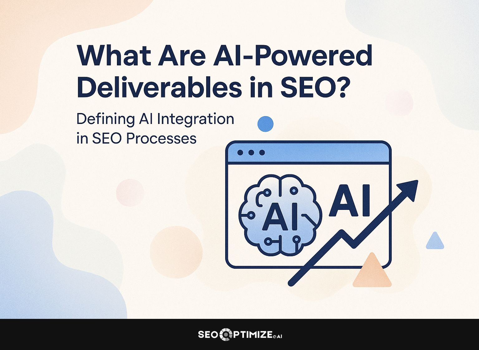 What Are AI-Powered Deliverables in SEO?